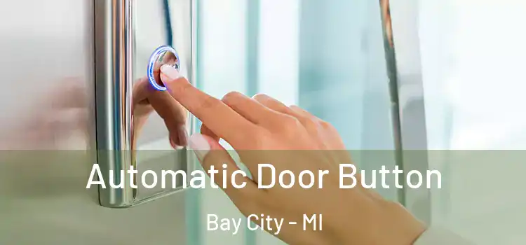 Automatic Door Button Bay City - MI