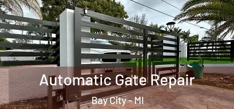 Automatic Gate Repair Bay City - MI