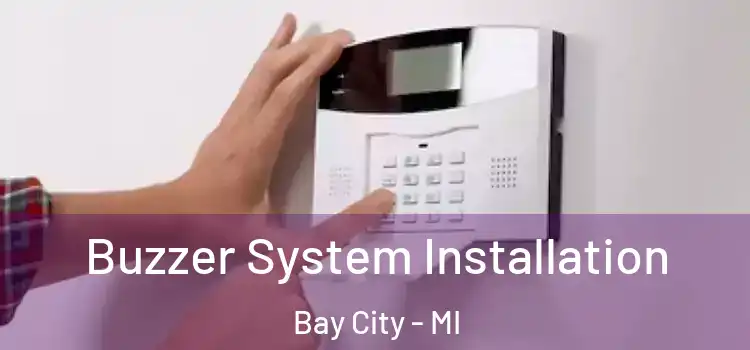 Buzzer System Installation Bay City - MI