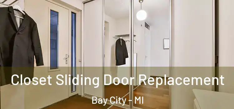 Closet Sliding Door Replacement Bay City - MI