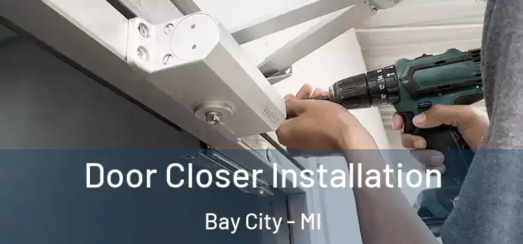 Door Closer Installation Bay City - MI