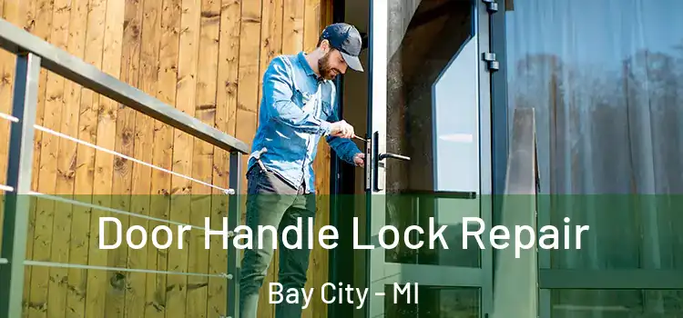 Door Handle Lock Repair Bay City - MI