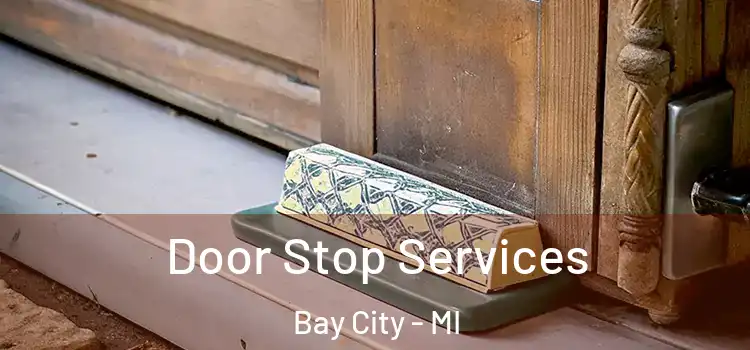 Door Stop Services Bay City - MI