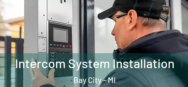 Intercom System Installation Bay City - MI