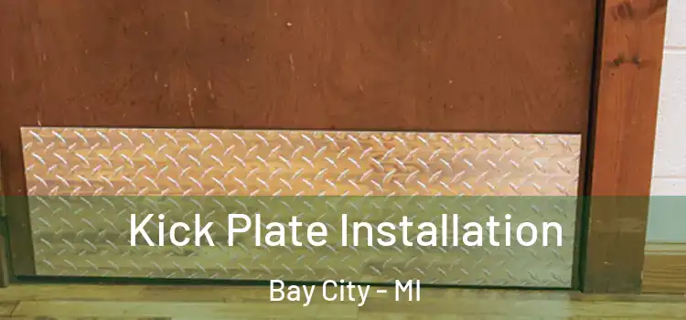 Kick Plate Installation Bay City - MI