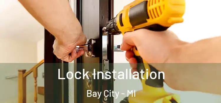 Lock Installation Bay City - MI