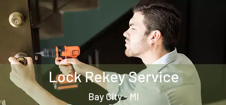 Lock Rekey Service Bay City - MI