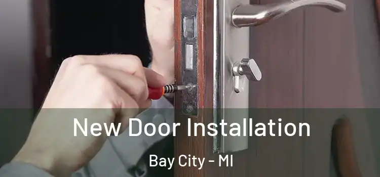 New Door Installation Bay City - MI
