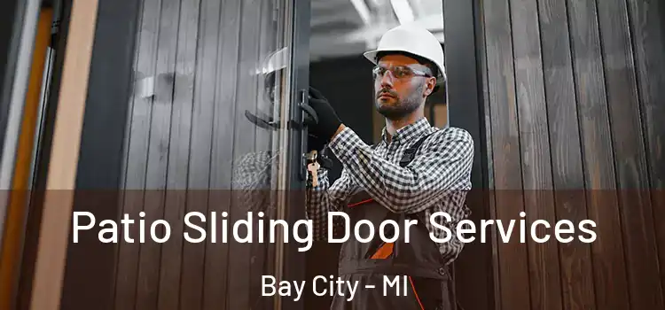 Patio Sliding Door Services Bay City - MI