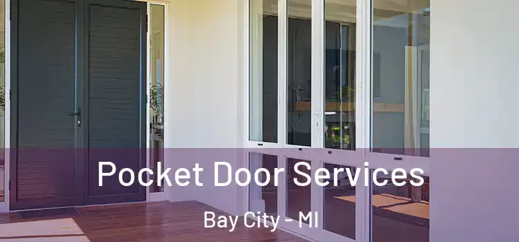 Pocket Door Services Bay City - MI