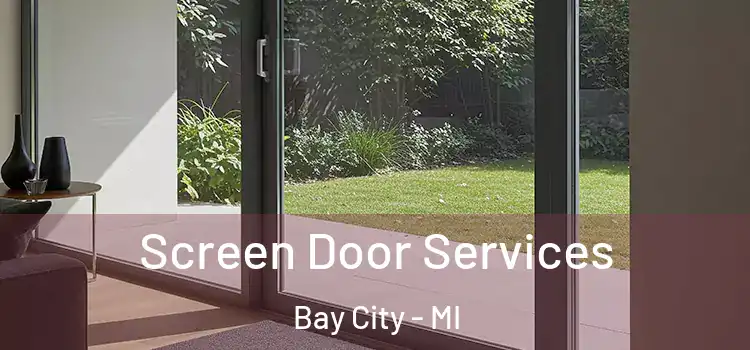 Screen Door Services Bay City - MI