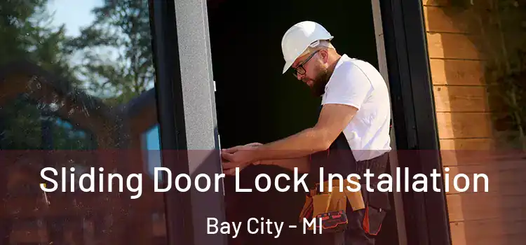 Sliding Door Lock Installation Bay City - MI