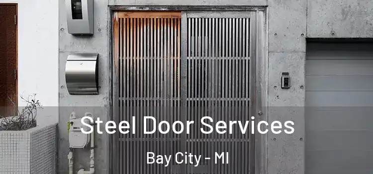 Steel Door Services Bay City - MI